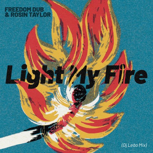 Freedom Dub, Rosin Taylor - Light My Fire (Dj Leao Mix) [FDMDRST001]